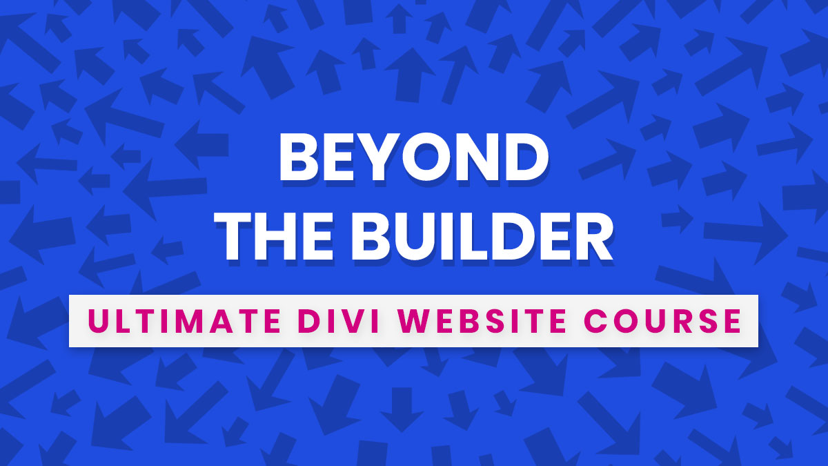 Beyond the Builder Divi Website Design Course by Pee-Aye Creative