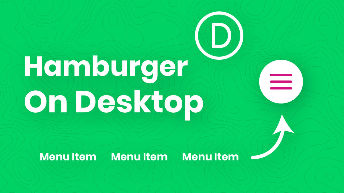 How To Show A Divi Hamburger Menu on Desktop
