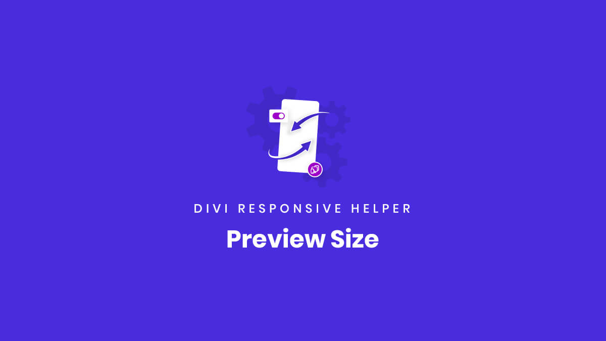 Preview Size settings of the Divi Responsive Helper Plugin by Pee Aye Creative
