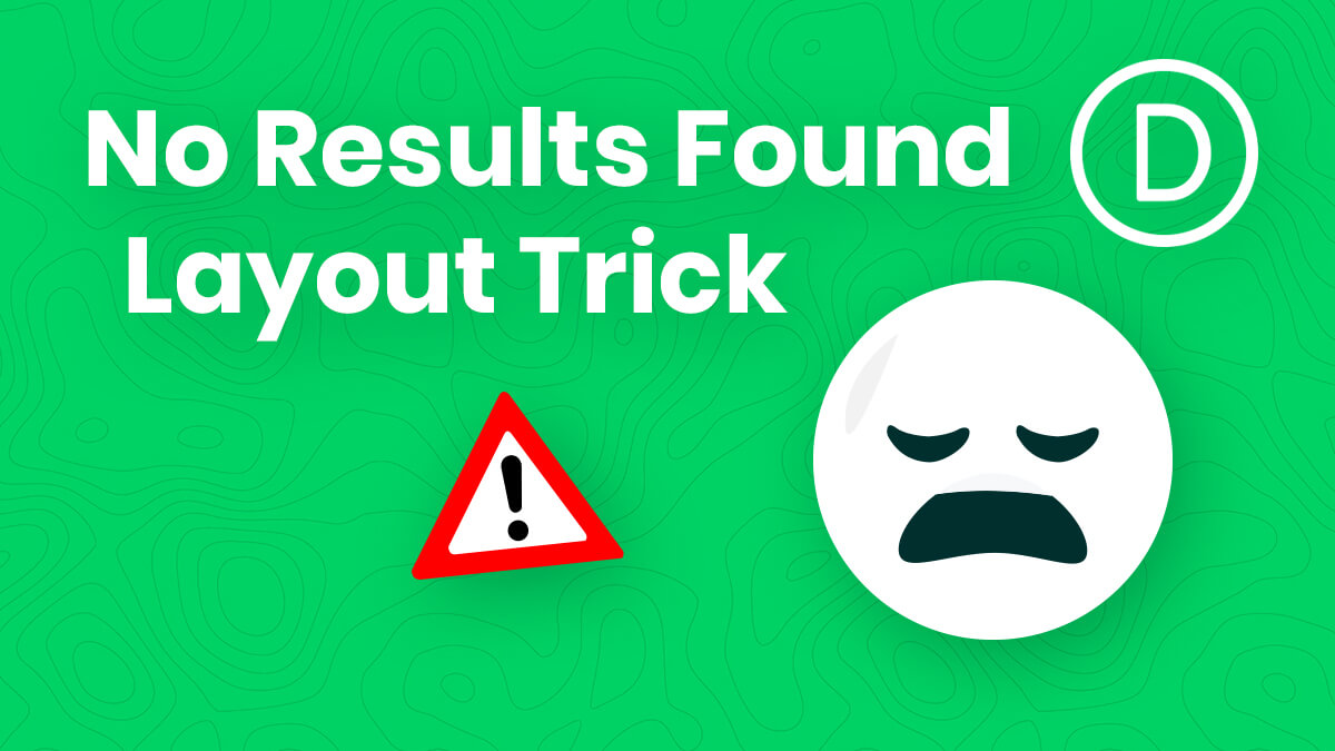 How To Replace The “No Results Found” Message In The Divi Theme Builder With A Divi Layout