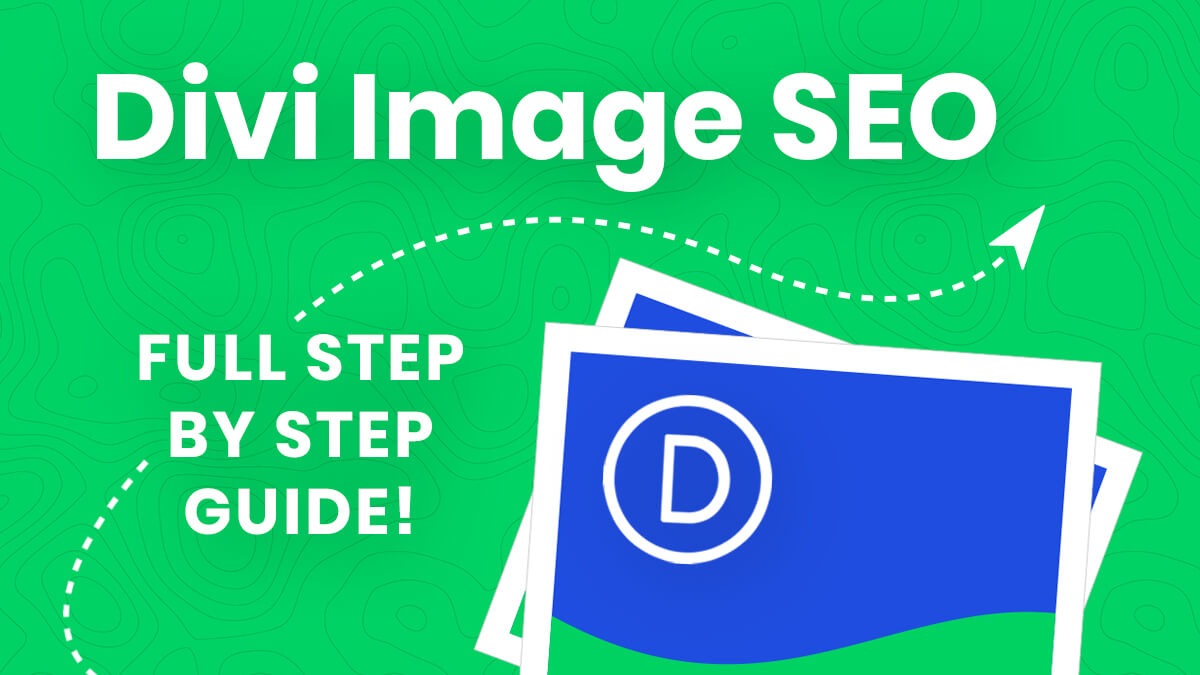 How To Optimize Images For SEO In Divi – Full Step By Step Guide