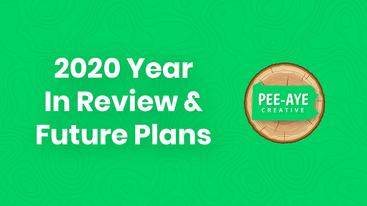 Pee-Aye Creative 2020 Year In Review & Future Plans