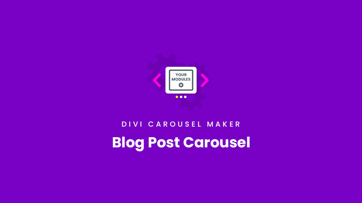 How To Make A Blog Module Post Carousel Divi Carousel Maker Plugin by Pee Aye Creative