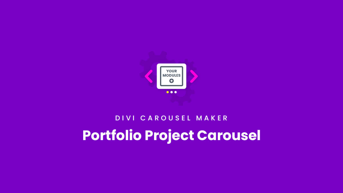 How To Make A Portfolio Module Project Carousel Divi Carousel Maker Plugin by Pee Aye Creative