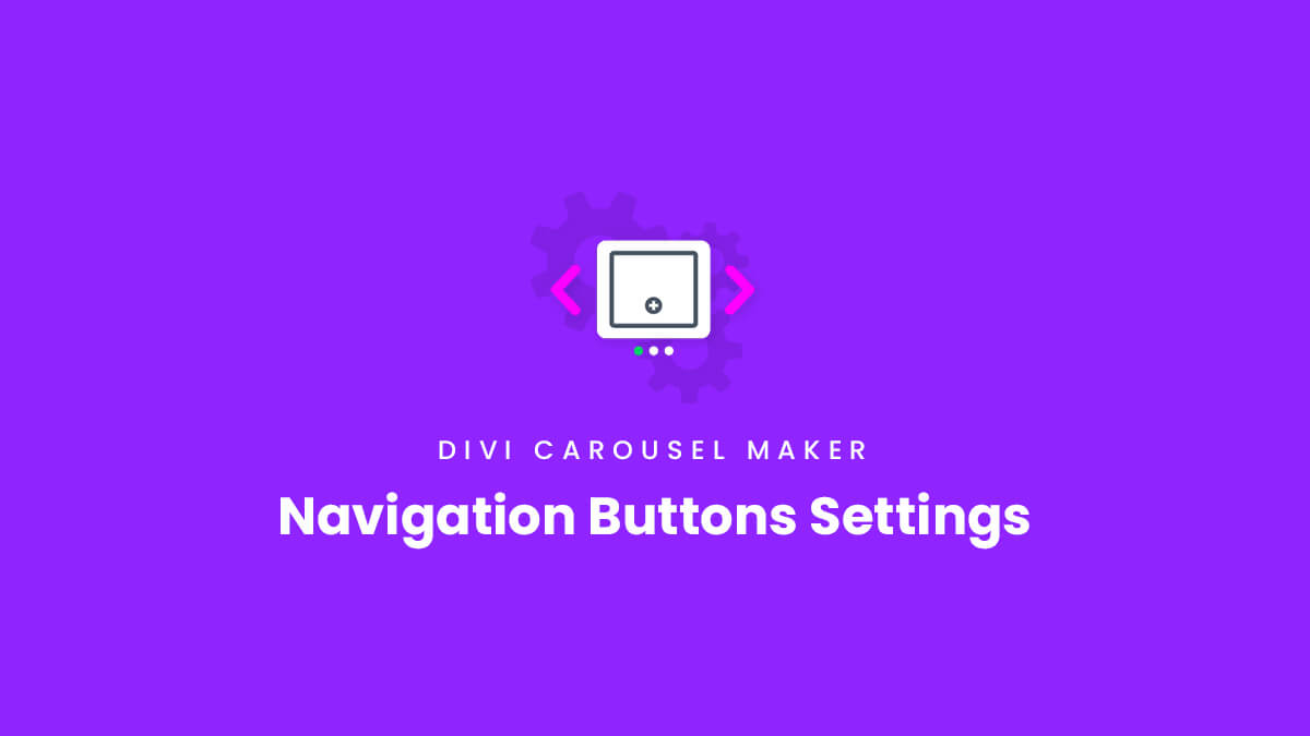Navigation Buttons Settings for the Divi Carousel Maker Plugin by Pee Aye Creative
