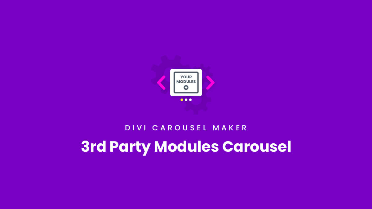 How To Use 3rd Party Modules In A Carousel Divi Carousel Maker Plugin by Pee Aye