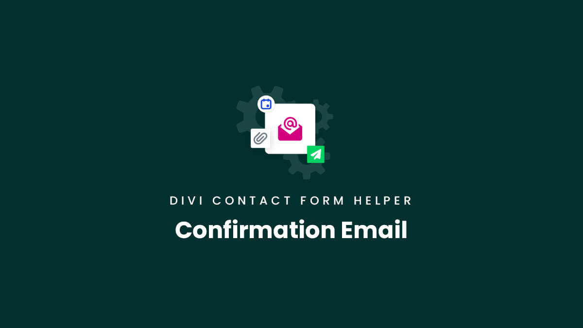 Confirmation Email Settings for the Divi Contact Form Helper Plugin by Pee Aye Creative
