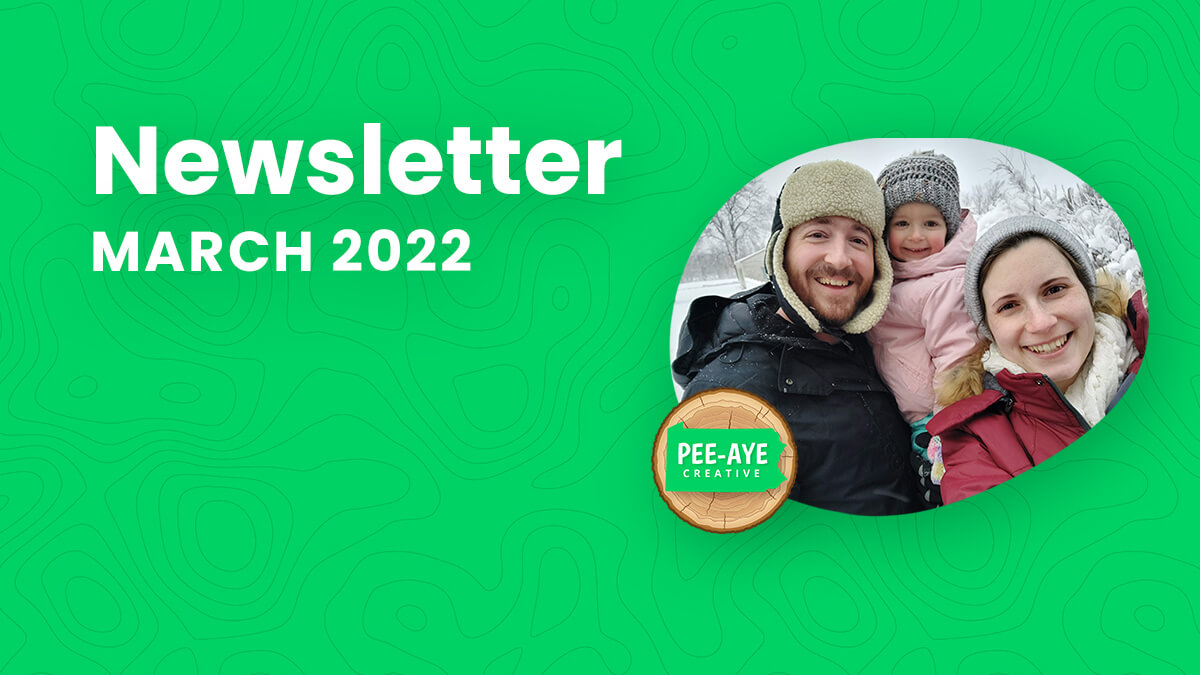 Pee-Aye Creative Monthly Newsletter For March 2022