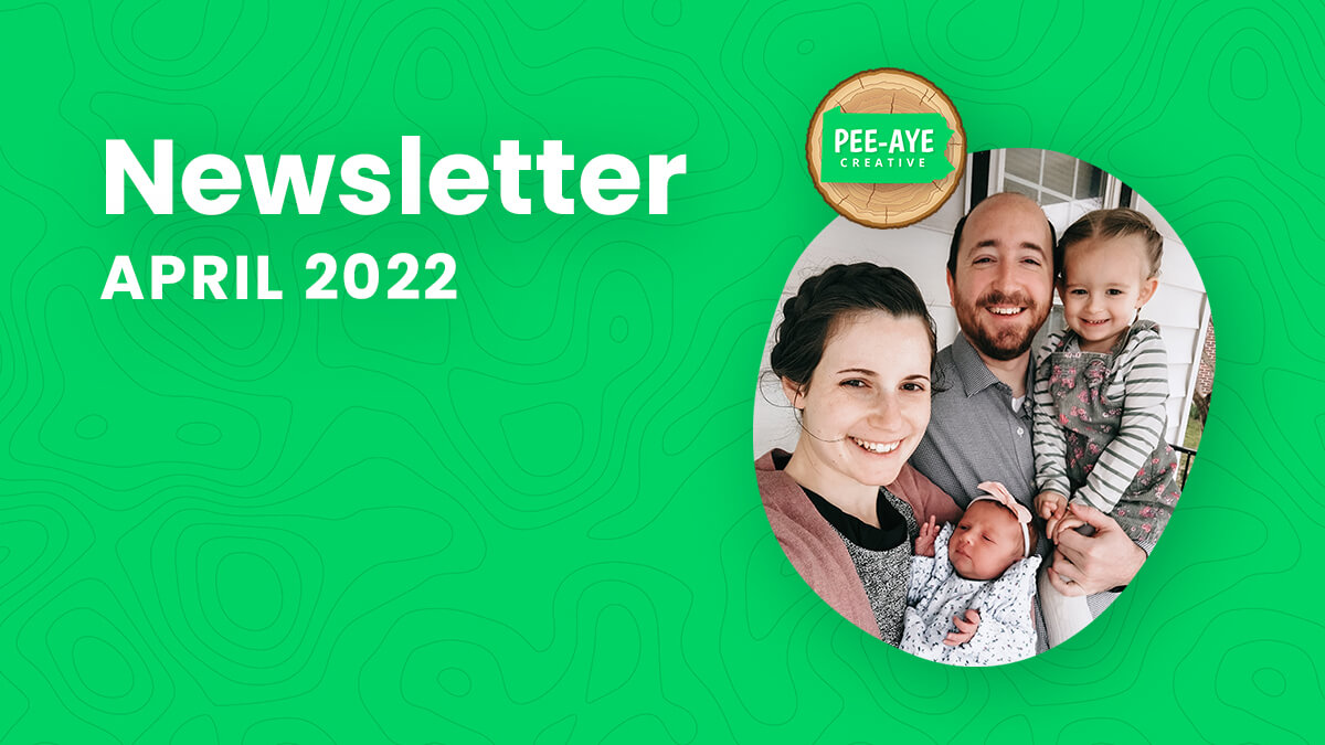 Pee-Aye Creative Monthly Newsletter For April 2022
