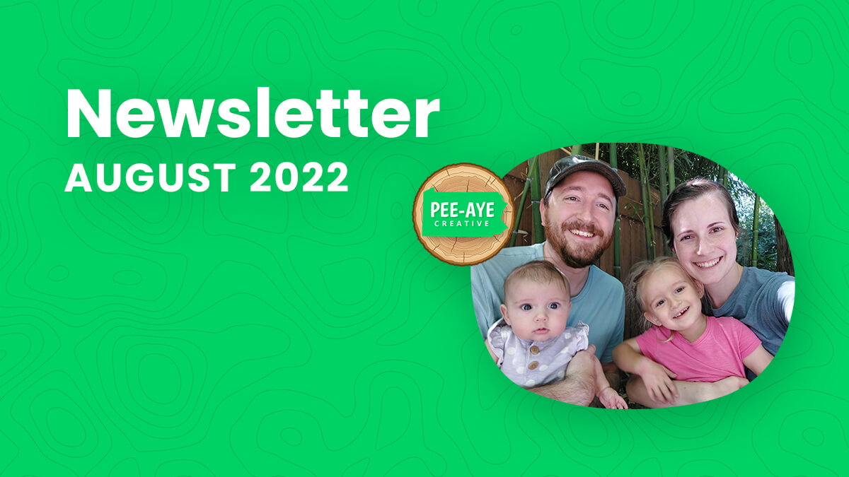 Pee-Aye Creative Monthly Newsletter For August 2022