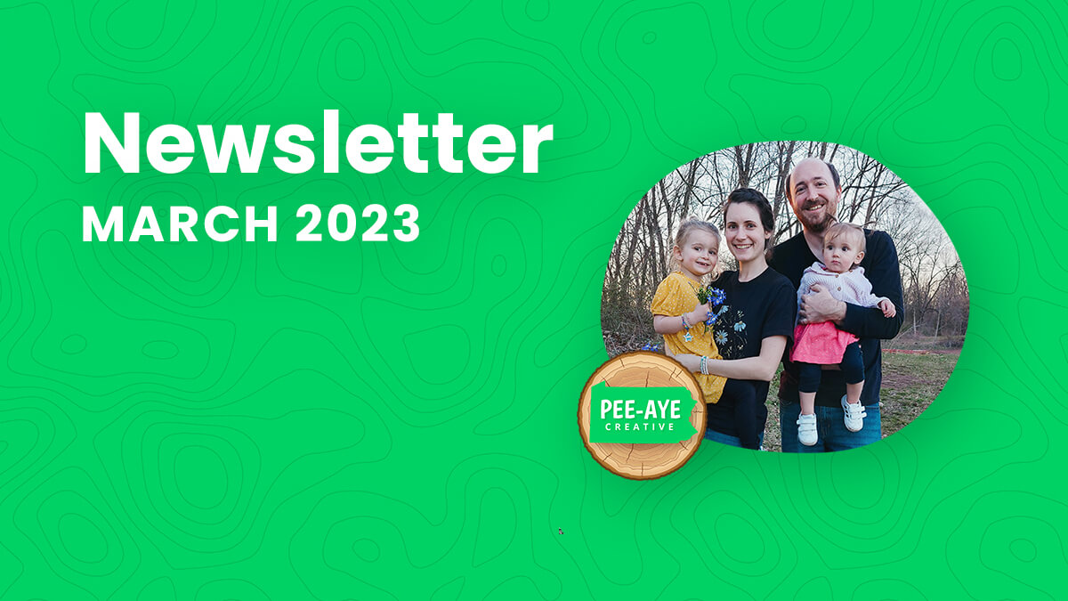 Pee-Aye Creative Monthly Newsletter For March 2023