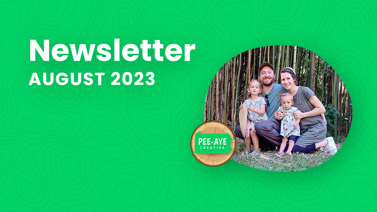 Pee-Aye Creative Monthly Newsletter For August 2023