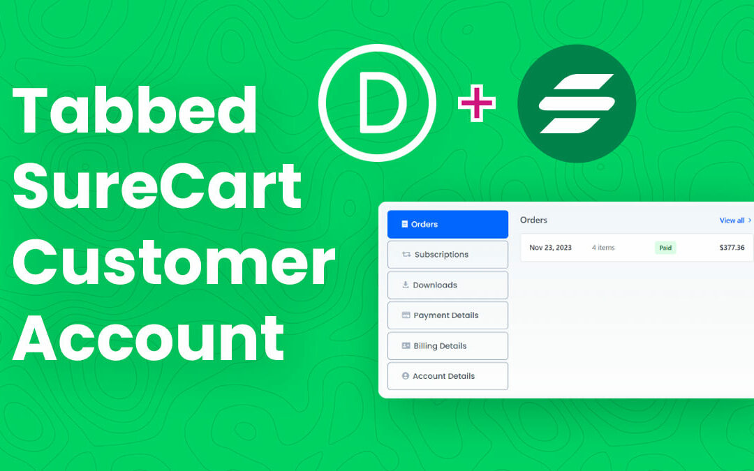 How To Make A Tabbed SureCart Customer Dashboard With Divi